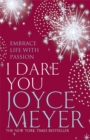 Image for I Dare You : Embrace Life with Passion