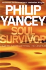 Image for Soul survivor  : how my faith survived the church
