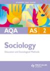 Image for Sociology, AQA, AS unit 2: Education and sociological methods : Unit 2