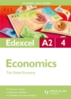 Image for Edexcel A2 economicsUnit 4,: The global economy : Unit 4
