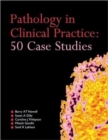 Image for Pathology in clinical practice  : 50 case studies