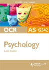 Image for OCR AS psychologyUnit G542,: Core studies : Unit G542