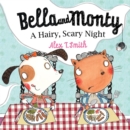 Image for Bella and Monty: A Hairy Scary Night