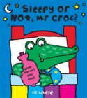 Image for Sleepy or not, Mr Croc?  : with pop-ups and tabs