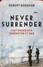 Image for Never surrender  : lost voices of a generation at war