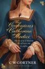 Image for The Confessions of Catherine De Medici