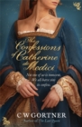 Image for The Confessions of Catherine De Medici