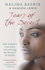 Image for Tears of the desert  : one woman&#39;s true story of surviving the horrors of Darfur