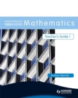 Image for International Mathematics Teacher&#39;s Guide 1