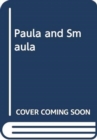 Image for PAULA AND SMAULA