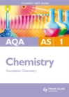 Image for AQA AS chemistryUnit 1,: Foundation chemistry : Unit 1 : Foundation Chemistry