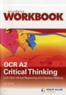 Image for OCR A2 Critical Thinking : Ethical Reasoning and Decision Making : Unit F503 : Workbook