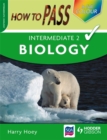 Image for How to Pass Intermediate 2 Biology