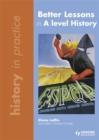 Image for Better Lessons in A Level History