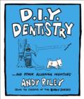 Image for DIY Dentistry and Other Alarming Inventions