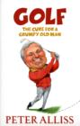 Image for Golf - The Cure for a Grumpy Old Man