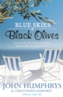 Image for Blue skies &amp; black olives  : a survivor&#39;s tale of housebuilding and peacock chasing in Greece