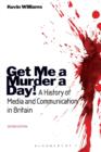 Image for Get me a murder a day!  : a history of media and communication in Britain