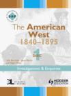 Image for The American West 1840-95 Dynamic Learning : v. 1 : Investigations and Enquiries