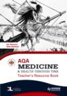Image for AQA medicine &amp; health through time: Teacher&#39;s resource book