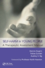 Image for Self-harm in young people  : a therapeutic assessment manual