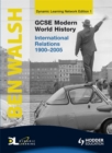 Image for GCSE Modern World History Dynamic Learning 1 - International Relations 1900-2005