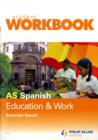 Image for AS Spanish: Education &amp; work : Workbook Single Copy