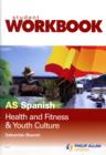 Image for AS Spanish: Health and fitness &amp; youth culture : Workbook