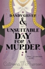 Image for Dandy Gilver and an unsuitable day for a murder
