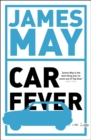 Image for Car fever  : the car bore&#39;s essential companion