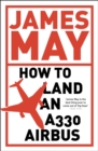 Image for How to land an A330 Airbus and other vital skills for the modern man