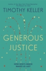Image for Generous justice  : how God&#39;s grace makes us just