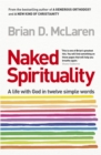 Image for Naked spirituality  : a life with God in twelve simple words