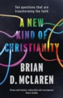 Image for A new kind of Christianity  : ten questions that are transforming the faith