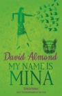 My name is Mina by Almond, David cover image