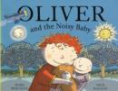 Image for Oliver and the noisy baby