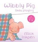 Image for Wibbly Pig Likes Playing Board Book