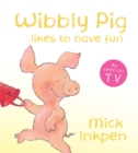 Image for Wibbly Pig Likes to Have Fun Board Book