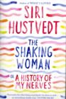 Image for The Shaking Woman or A History of My Nerves