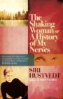 Image for The shaking woman, or, A history of my nerves