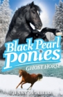Image for Black Pearl Ponies: Ghost Horse