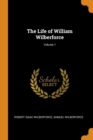 Image for THE LIFE OF WILLIAM WILBERFORCE; VOLUME