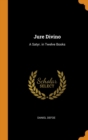 Image for JURE DIVINO: A SATYR. IN TWELVE BOOKS