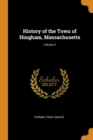 Image for HISTORY OF THE TOWN OF HINGHAM, MASSACHU