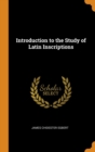 Image for INTRODUCTION TO THE STUDY OF LATIN INSCR