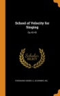 Image for SCHOOL OF VELOCITY FOR SINGING: OP.42-43