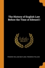 Image for THE HISTORY OF ENGLISH LAW BEFORE THE TI