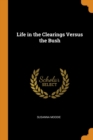 Image for LIFE IN THE CLEARINGS VERSUS THE BUSH