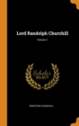 Image for LORD RANDOLPH CHURCHILL; VOLUME 1
