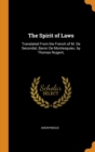 Image for THE SPIRIT OF LAWS: TRANSLATED FROM THE